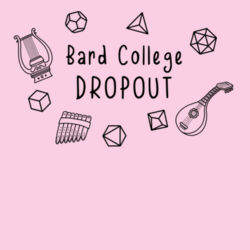 Bard College Dropout - Ladies Design